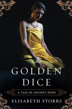 The Golden Dice - Book #2 of the Tales of Ancient Rome