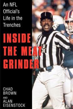 Hardcover Inside the Meatgrinder: An NFL Official's Life in the Trenches (Complete And) Book