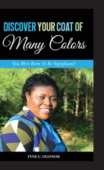 Hardcover Discover Your Coat of Many Colors: You Were Born To Be Significant! Book