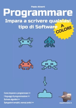 Paperback Programmare: Impara a scrivere qualsiasi tipo di software - Edizione a colori [Italian] Book