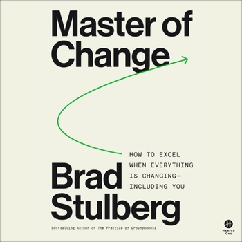 Audio CD Master of Change: How to Excel When Everything Is Changing - Including You Book