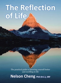 Hardcover The Reflection of Life: The Practical Guide to Knowing Yourself Better and Excelling in Life Book