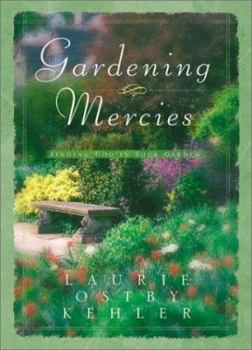 Hardcover Gardening Mercies: Finding God in Your Garden Book