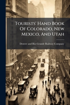 Paperback Tourists' Hand Book Of Colorado, New Mexico, And Utah Book