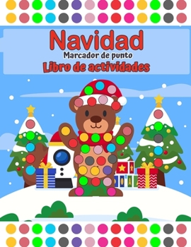 Libro de actividades de Feliz Navidad DOT Libro de actividad Edad 2+ con grandes puntos: Puntos grandes guiados fáciles Hacer una página de punto al ... jardín de infantes, niñ