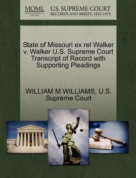 State of Missouri ex rel Walker v. Walker U.S. Supreme Court Transcript of Record with Supporting Pleadings