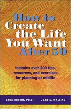 Hardcover How to Create the Life You Want After 50 Book