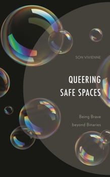 Hardcover Queering Safe Spaces: Being Brave Beyond Binaries Book