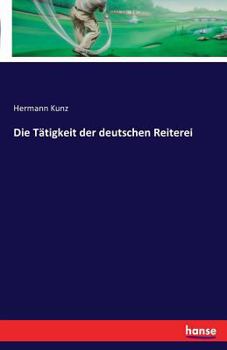 Paperback Die Tätigkeit der deutschen Reiterei [German] Book