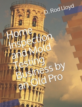 Paperback Home Inspection and Mold Testing Business by an Old Pro Book