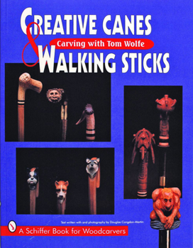 Paperback Creative Canes & Walking Sticks: Carving with Tom Wolfe Book