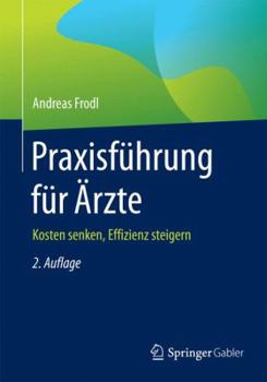 Paperback Praxisf?hrung F?r ?rzte: Kosten Senken, Effizienz Steigern [German] Book