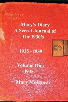 Paperback Mary's Diary: A Secret Journal of the 1930's - Volume One 1935 Book