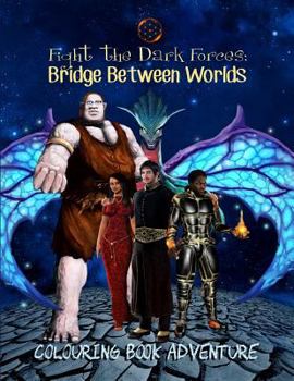 Paperback Fight the Dark Forces. Bridge Between Worlds Colouring Book Adventure Book