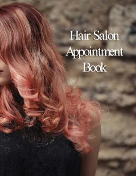 Paperback Hair Salon Appointment Book: Hourly Appointment Book