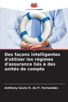 Paperback Des façons intelligentes d'utiliser les régimes d'assurance liés à des unités de compte [French] Book