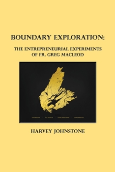 Paperback Boundary Exploration: The Entrepreneurial Experiments of Fr. Greg MacLeod Book