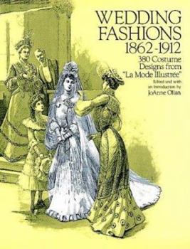 Paperback Wedding Fashions, 1862--1912: 380 Costume Designs from "La Mode Illustree" Book