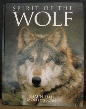 Hardcover Spirit of the Wolf: Mythical Hunter of the Wilderness Book