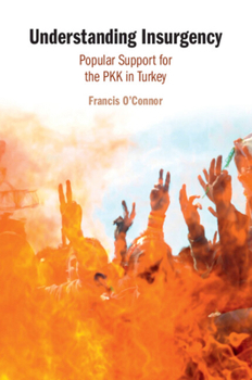 Paperback Understanding Insurgency: Popular Support for the Pkk in Turkey Book