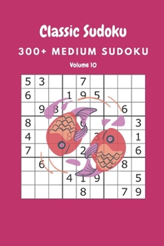 Paperback Classic Sudoku: 300+ Medium sudoku Volume 10 Book