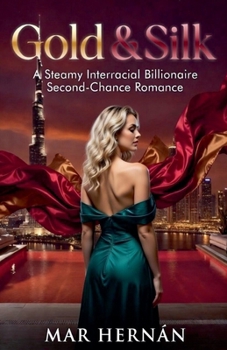 Paperback Gold & Silk: A Steamy Interracial Billionaire Second-Chance Romance Book