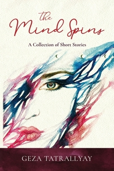 Paperback The Mind Spins: A Collection of Short Stories Book