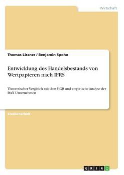 Paperback Entwicklung des Handelsbestands von Wertpapieren nach IFRS: Theoretischer Vergleich mit dem HGB und empirische Analyse der DAX Unternehmen [German] Book