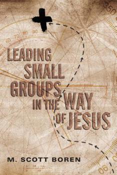Paperback Leading Small Groups in the Way of Jesus Book