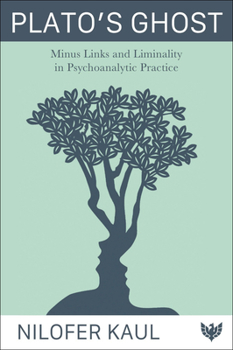 Paperback Plato's Ghost: Minus Links and Liminality in Psychoanalytic Practice Book