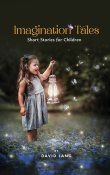 Imagination Tales: Short Stories for Children