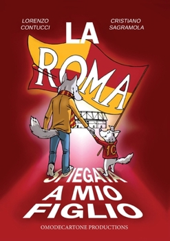 Paperback La Roma spiegata a mio figlio [Italian] Book