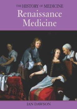 Hardcover Renaissance Medicine. Ian Dawson Book