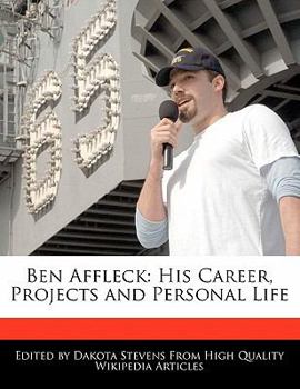 Paperback Ben Affleck: His Career, Projects and Personal Life Book