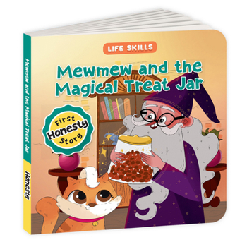 Hardcover Mewmew and the Magical Treat Jar (Life Skills Series): First Honesty Story an Illustrated Storybook for Children about the Power of Truth Book for 5+ Book