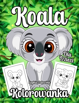 Paperback Koala Kolorowanka Dla Dzieci [Polish] Book