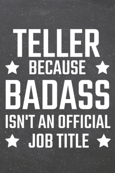 Teller because Badass isn't an official Job Title: Teller Dot Grid Notebook, Planner or Journal | 110 Dotted Pages | Office Equipment, Supplies | Funny Teller Gift Idea for Christmas or Birthday