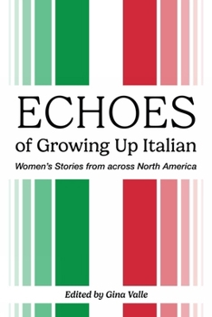 Paperback Echoes of Growing Up Italian: Volume 84 Book