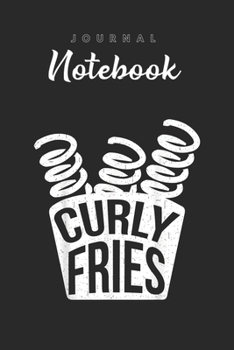 Journal Notebook: Funny Curly Fries Spitural Blank Pages Rule Lined Journal Notebook with Black Cover Size 6in x 9in  x120 Pages for Kids or Men and Women to Write in