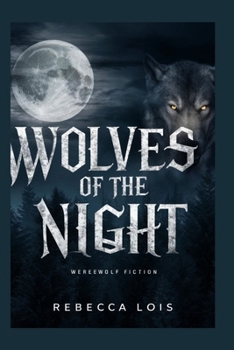 Wolves of the Night (Mystic Veil Chronicles: Your Place of Exclusive Warewolf, Witches, Mystery, Vampire and other thrilling fiction novels)