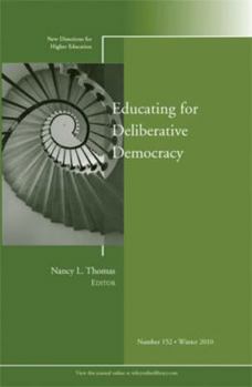 Paperback Educating for Deliberative Democracy: New Directions for Higher Education, Nunber 152 Book