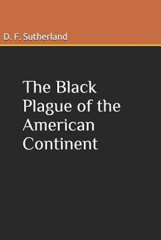 Paperback The Black Plague of the American Continent Book