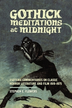 Paperback Gothick Meditations at Midnight: Esoteric Commentaries on Classic Horror Literature and Film 1919-1975 Book