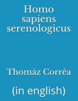 Paperback Homo sapiens serenologicus: (in english) Book