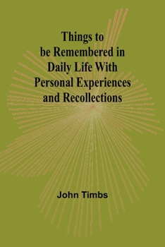 Paperback Things to be Remembered in Daily Life With Personal Experiences and Recollections Book