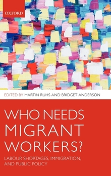 Hardcover Who Needs Migrant Workers?: Labour Shortages, Immigration, and Public Policy Book
