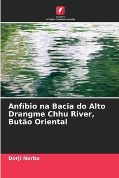 Paperback Anfíbio na Bacia do Alto Drangme Chhu River, Butão Oriental [Portuguese] Book