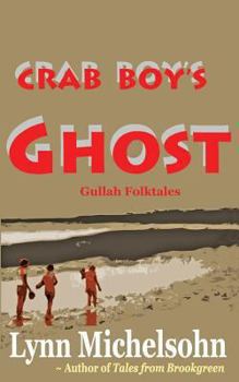 Crab Boy's Ghost and Other Gullah Folktales from Brookgreen Gardens in the South Carolina Lowcountry
