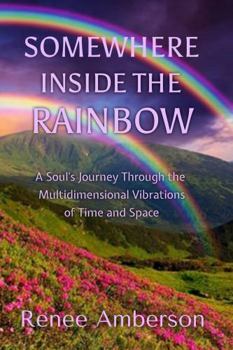 Paperback Somewhere Over the Rainbow: A Soul's Journey Home Book