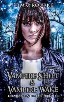 Paperback Kiera Hudson: Vampire Shift & Vampire Wake (Books 1 & 2) Book